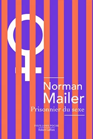Norman Mailer – Prisonnier du sexe